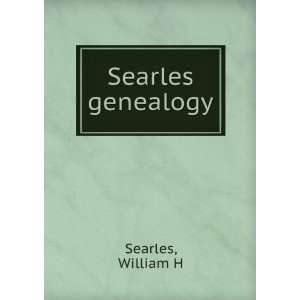  Searles genealogy William H Searles Books