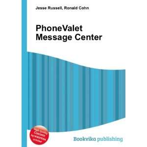  PhoneValet Message Center Ronald Cohn Jesse Russell 