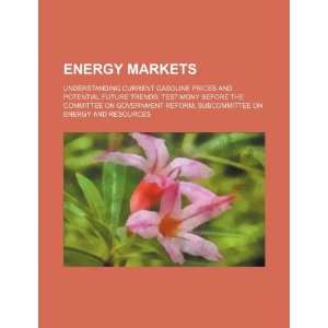 Energy markets understanding current gasoline prices and 