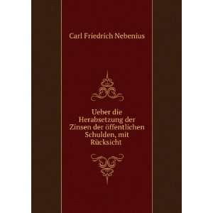   Schulden, mit RÃ¼cksicht . Carl Friedrich Nebenius Books