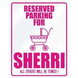  New  Reserved Parking For Sherri  Parking Name