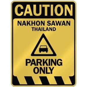   CAUTION NAKHON SAWAN PARKING ONLY  PARKING SIGN 