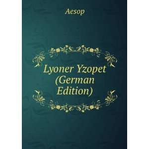    Lyoner Yzopet (German Edition) (9785874394806) Aesop Books