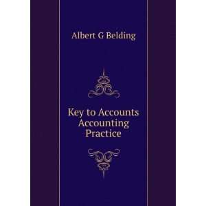    Key to Accounts & Accounting Practice Albert G Belding Books