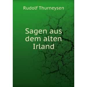  Sagen aus dem alten Irland Rudolf Thurneysen Books