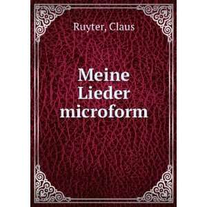  Meine Lieder microform Claus Ruyter Books