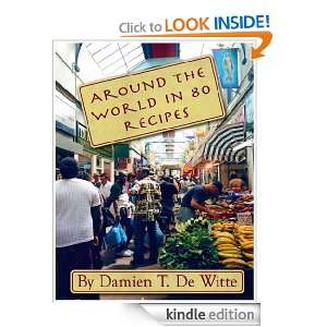 Around the World in 80 Recipes Damien T. De Witte, David Dewey, Ben 