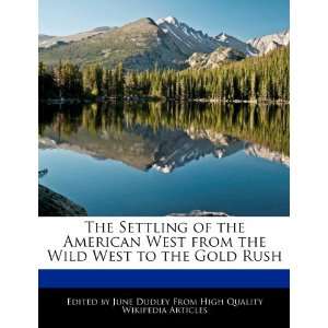  The Settling of the American West from the Wild West to 