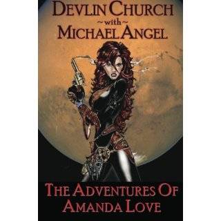 The Adventures of Amanda Love by Devlin Church and Michael Angel (Oct 