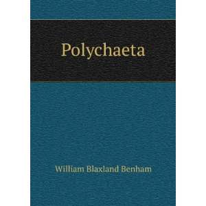  Polychaeta William Blaxland Benham Books