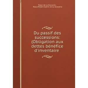  Du passif des successions (Obligation aux dettes bÃ©nÃ 