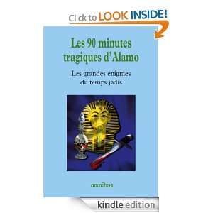 Les 90 minutes tragiques de lAlamo (French Edition) Collectif 