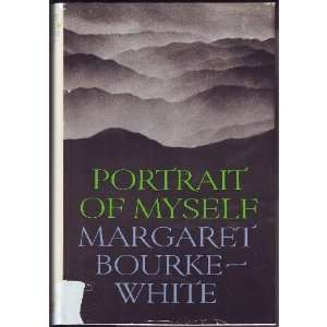  Portrait of Myself Margaret Bourke White Books