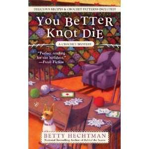   Die (A Crochet Mystery) [Mass Market Paperback] Betty Hechtman Books