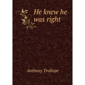  He knew he was right Anthony Trollope Books