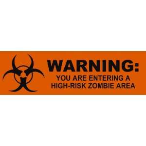  Warning Entering High risk Zombie Area Bumper Stickers 