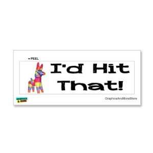  Pinata Id Hit That   Window Bumper Sticker Automotive