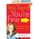 Stop Saying Youre Fine Discover a More Powerful You by Mel Robbins 