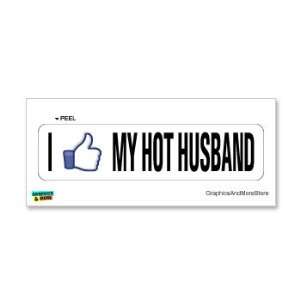  I Like MY HOT HUSBAND   Window Bumper Sticker Automotive