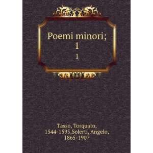  Poemi minori;. 1 Torquato, 1544 1595,Solerti, Angelo 