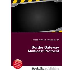  Border Gateway Multicast Protocol Ronald Cohn Jesse 