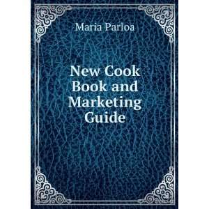  New Cook Book and Marketing Guide Maria Parloa Books