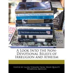   Beliefs of Irreligion and Atheism (9781276171458) Laura Vermon Books