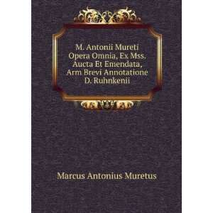   , Arm Brevi Annotatione D. Ruhnkenii Marcus Antonius Muretus Books