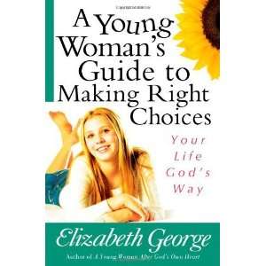  A Young Womans Guide to Making Right Choices Your Life 