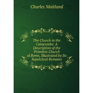   Rome  Illustrated by Its Sepulchral Remains Charles Maitland Books