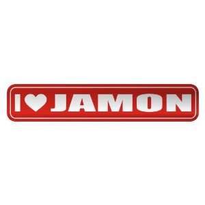   I LOVE JAMON  STREET SIGN NAME