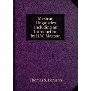   Including an Introduction by H.W. Magoun Thomas S. Denison Books