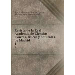   sicas y Naturales de Madrid Real Academia de Ciencias Exactas  Books