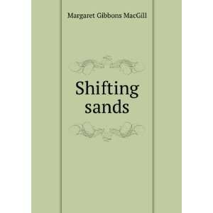  Shifting sands Margaret Gibbons MacGill Books