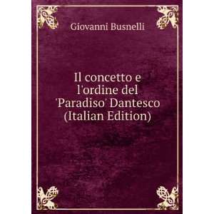  Il concetto e lordine del Paradiso Dantesco (Italian 
