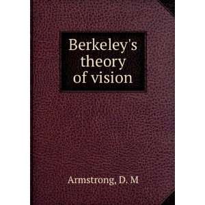  Berkeleys theory of vision D. M Armstrong Books