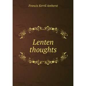  Lenten thoughts Francis Kerril Amherst Books