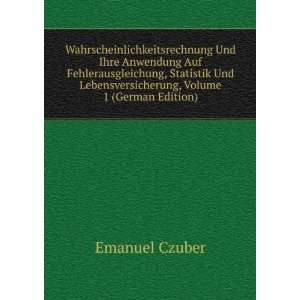   Lebensversicherung, Volume 1 (German Edition) Emanuel Czuber Books