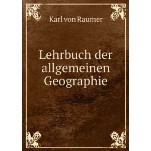  Lehrbuch der allgemeinen Geographie Karl von Raumer 