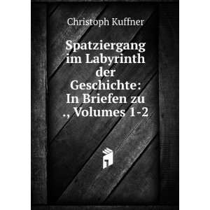   der Geschichte In Briefen zu ., Volumes 1 2 Christoph Kuffner Books