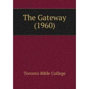  The Gateway (1960) Toronto Bible College Books