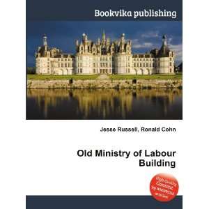  Old Ministry of Labour Building Ronald Cohn Jesse Russell 