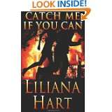 Catch Me if You Can by Liliana Hart (Feb 13, 2012)