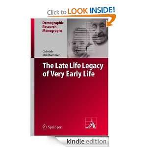   Late Life Legacy of Very Early Life (Demographic Research Monographs