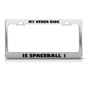 My Other Ride Is Spaceball 1 Space Humor Funny Metal license plate 
