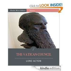 The Vatican Council (Illustrated) Lord Acton, Charles River Editors 