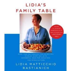 Lidias Family Table More Than 200 Fabulous Recipes to Enjoy Every 