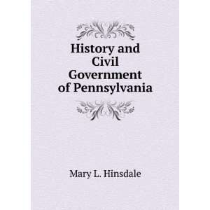   History and Civil Government of Pennsylvania Mary L. Hinsdale Books