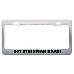  Got Ethiopian Hare? Animals Pets Metal License Plate Frame 