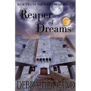 Reaper of Dreams (The Gods Dream Trilogy) by Debra Holland (Aug 7 